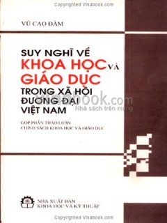 Suy Nghĩ Về Khoa Học Và Giáo Dục Trong Xã Hội Đương Đại Việt Nam