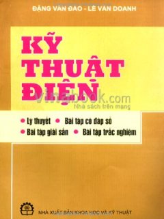 Kỹ Thuật Điện – Lý Thuyết, Bài Tập Có Đáp Số, Bài Tập Giải Sẵn, Bài Tập Trắc Nghiệm – Tái bản 03/07/2007