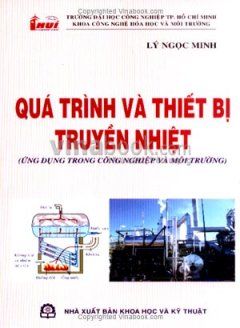 Quá Trình Và Thiết Bị Truyền Nhiệt (Ứng Dụng Trong Công Nghiệp Và Môi Trường)