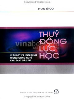 Thủy Động Lực Học – Lý Thuyết Và Ứng Dụng Trong Công Nghệ Khai Thác Dầu Khí