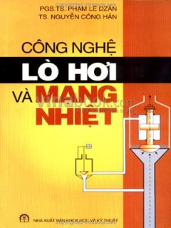 Công Nghệ Lò Hơi Và Mạng Nhiệt – Tái bản 10/07/2007