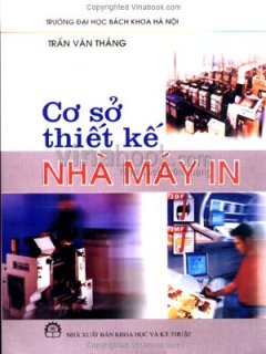 Cơ Sở Thiết Kế Nhà Máy In