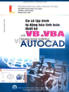 Cơ Sở Lập Trình Tự Động Hoá Tính Toán, Thiết Kế Với VB Và VBA Trong Môi Trường Autocad