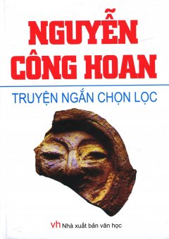 Nguyễn Công Hoan – Truyện Ngắn Chọn Lọc (Tái Bản 2013)