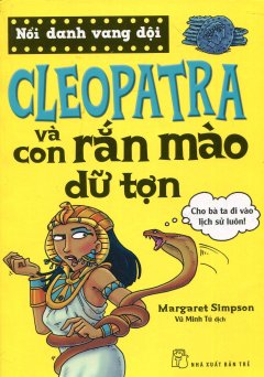 Nổi Danh Vang Dội – Cleopatra Và Con Rắn Mào Dữ Tợn