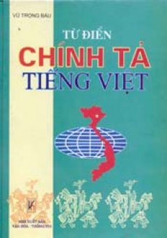 Từ Điển Chính Tả Tiếng Việt – Tái bản 03/05/2005