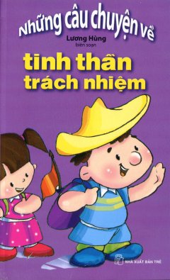 Những Câu Chuyện Về Tinh Thần Trách Nhiệm