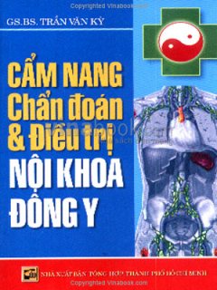 Cẩm Nang Chẩn Đoán Và Điều Trị Nội Khoa Đông Y