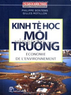 Kinh Tế Học Môi Trường (Tủ Sách Kiến Thức)