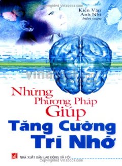 Những Phương Pháp Giúp Tăng Cường Trí Nhớ