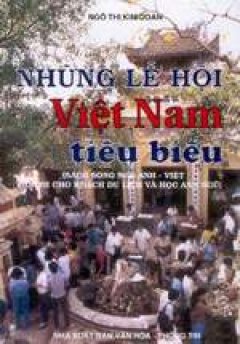 Những lễ hội Việt Nam tiêu biểu (Sách song ngữ Anh – Việt dành cho khách du lịch và học Anh ngữ)