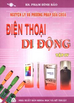 Nguyên Lý Và Phương Pháp Sửa Chữa Điện Thoại Di Động (Tập 4)