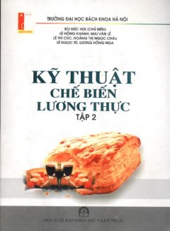 Kỹ Thuật Chế Biến Lương Thực – Tập 2