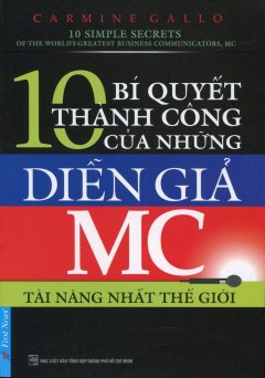 10 Bí Quyết Thành Công Của Những Diễn Giả MC Tài Năng Nhất Thế Giới (Tái Bản 2015)