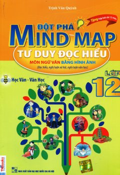 Đột Phá Mind Map – Tư Duy Đọc Hiểu Môn Ngữ Văn Bằng Hình Ảnh – Lớp 12 (Tặng Hộp Bút Chì 12 Màu)