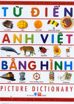 Từ Điển Anh Việt Bằng Hình – Picture Dictionary – Tái bản 12/10/2010