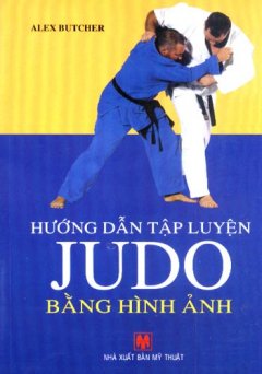 Hướng Dẫn Tập Luyện Judo Bằng Hình Ảnh