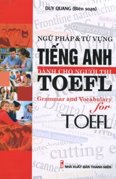 Ngữ Pháp & Từ Vựng Tiếng Anh Dành Cho Người Thi TOEFL