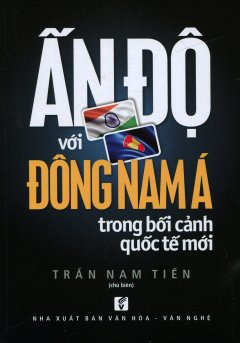 Ấn Độ Với Đông Nam Á Trong Bối Cảnh Quốc Tế Mới