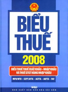 Biểu Thuế 2008 – Biểu Thuế Thuế Xuất Khẩu, Nhập Khẩu Và Thuế GTGT Hàng Nhập Khẩu