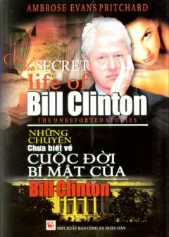 Những Chuyện Chưa Biết Về Cuộc Đời, Bí Mật Của Bill Clinton