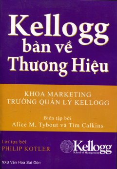 Kellogg Bàn Về Thương Hiệu – Khoa Marketing Trường Quản Lý Kellogg