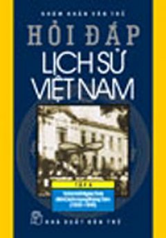 Hỏi Đáp Lịch Sử Việt Nam – Tập 6