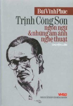 Trịnh Công Sơn – Ngôn Ngữ Và Những Ám Ảnh Nghệ Thuật – Tái bản 03/08/2008