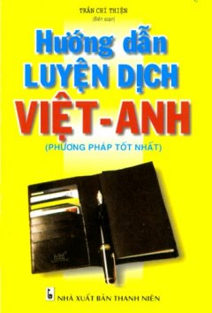 Hướng Dẫn Luyện Dịch Việt – Anh (Phương Pháp Tốt Nhất)