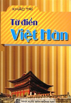 Từ Điển Việt – Hàn (Khổ 9.5 x 13.5)