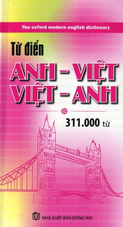 Từ Điển Anh Việt – Việt Anh (Khoảng 311.000 Từ)