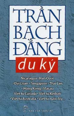 Trần Bạch Đằng – Du Ký – Tái bản 04/08/2008