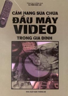 Cẩm nang sửa chữa đầu máy video trong gia đình