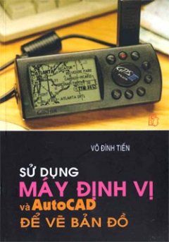 Sử dụng Máy định vị và AutoCAD để vẽ bản đồ