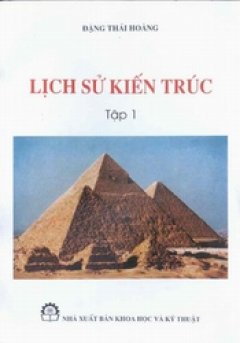 Lịch Sử Kiến Trúc – Tập 1