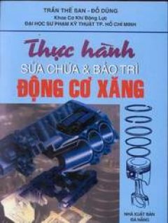 Thực hành Sửa chữa và Bảo trì Động cơ xăng