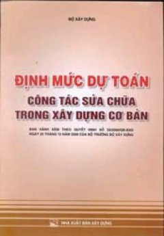 Định mức dự toán công tác sửa chữa trong xây dựng cơ bản