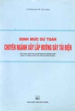 Định mức dự toán chuyên ngành xây lắp đường dây tải điện