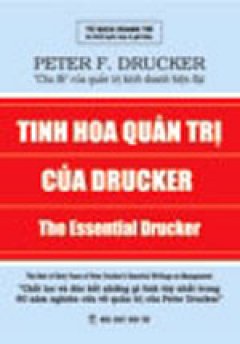 Tinh Hoa Quản Trị Của Drucker – Tái bản 04/08/2008
