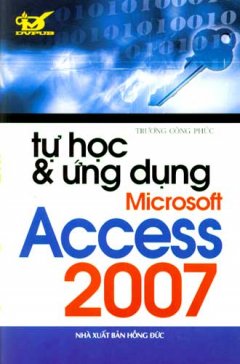 Tự Học & Ứng Dụng Microsoft Access 2007