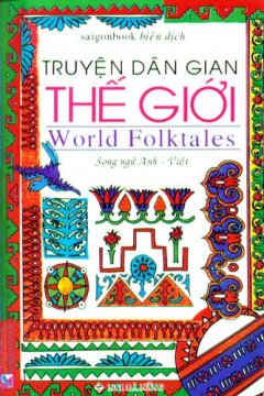Truyện Dân Gian Thế Giới – World Folktales (Song Ngữ Anh – Việt)
