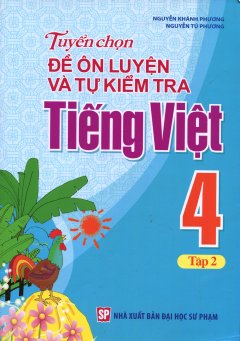 Tuyển Chọn Đề Ôn Luyện Và Tự Kiểm Tra Tiếng Việt 4 – Tập 2