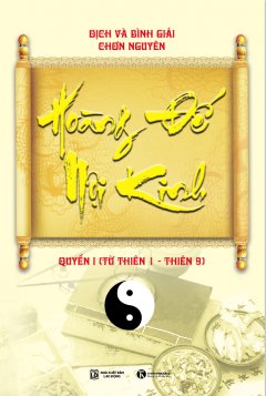 Hoàng Đế Nội Kinh – Quyển 1 (Từ Thiên 1 – Thiên 9)