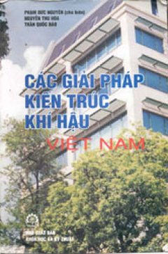 Các Giải Pháp Kiến Trúc Khí Hậu Việt Nam – Tái bản 10/06/2006