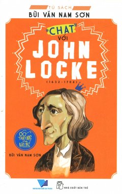 Triết Học Cho Bạn Trẻ – “Chat” Với John Locke