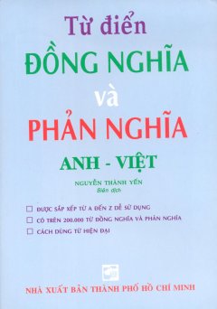 Từ Điển Đồng Nghĩa Và Phản Nghĩa Anh – Việt – Tái bản 11/05/2005