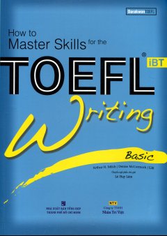 How To Master Skills For The Toefl IBT – Writing Basic (Kèm 1 Đĩa)