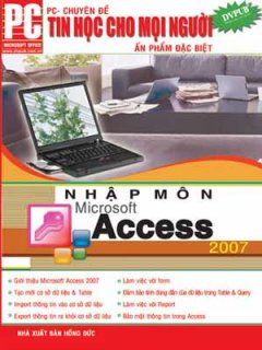 Tin Học Cho Mọi Người – Nhập Môn Microsoft Access 2007