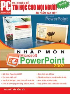 Tin Học Cho Mọi Người – Nhập Môn Microsoft PowerPoint 2007