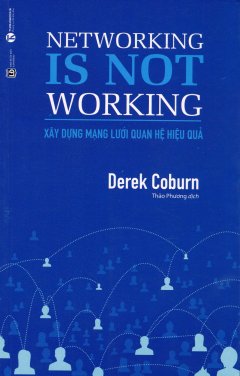 Networking Is Not Working – Xây Dựng Mạng Lưới Quan Hệ Hiệu Quả